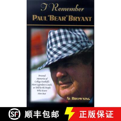 【3-4周达】精装 I Remember Paul Bear Bryant : Personal Memoires of College Football's Most Legendary ... [9781581821598]