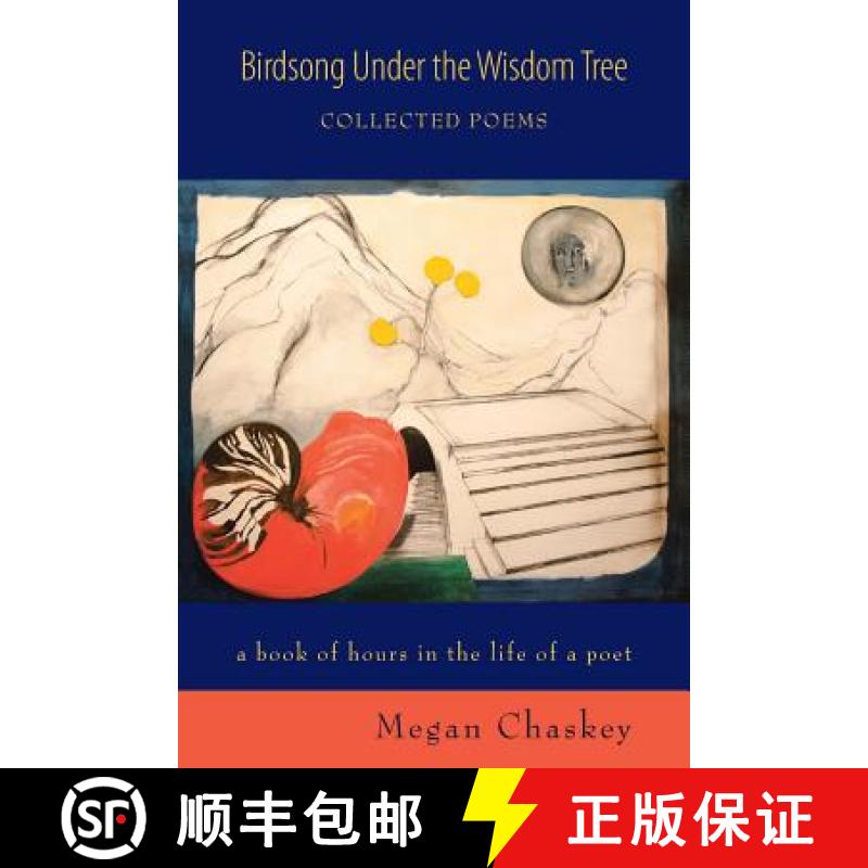 【2-3周达】Birdsong Under the Wisdom Tree: Collected Poems a book of hours in the life of a poet [9781504338622]