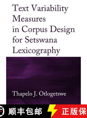 预订 Text Variability Measures in Corpus Design for Setswana Lexicography [9781443826372]