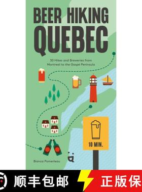 【3-4周达】Beer Hiking Quebec : 30 Hikes and Breweries from Montreal to the Gaspé Peninsula [9783039640805]