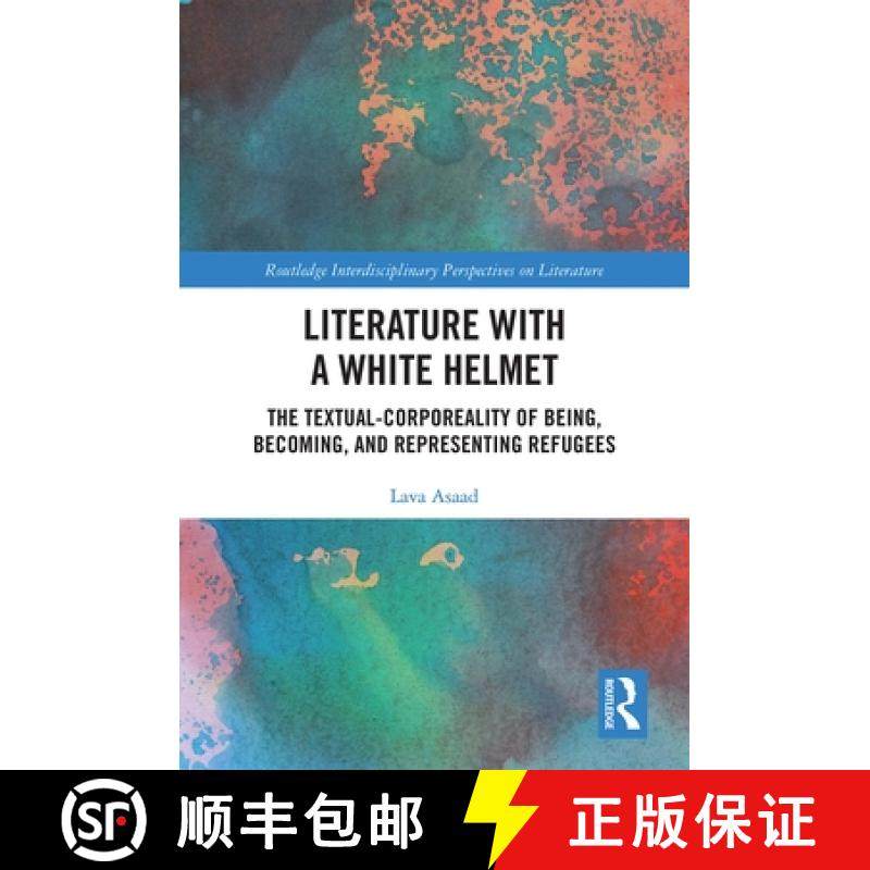 【3-4周达】Literature with a White Helmet: The Textual-Corporeality of Being, Becoming, and Represent... [9780367273590]