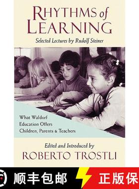 预订 Rhythms of Learning: What Waldorf Education Offers Children, Parents and Teachers [9780880104517]