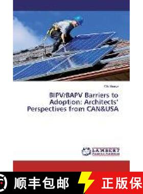 预订 BIPV/BAPV Barriers to Adoption: Architects’ Perspectives from CAN&USA [9783330005358]