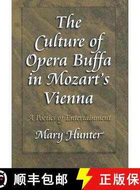【3-4周达】The Culture of Opera Buffa in Mozart's Vienna: A Poetics of Entertainment [9780691058122]