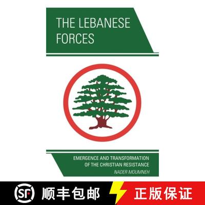 【3-4周达】The Lebanese Forces : Emergence and Transformation of the Christian Resistance [9780761870883]
