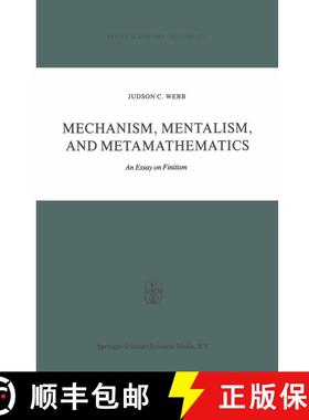 【3-4周达】Mechanism, Mentalism and Metamathematics : An Essay on Finitism [9789048183579]