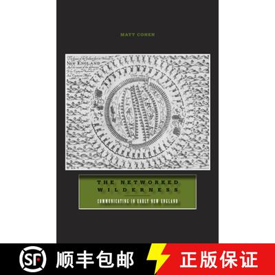 【3-4周达】The Networked Wilderness: Communicating in Early New England [9780816660988]