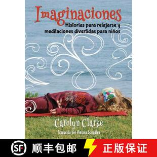 【3-4周达】Imaginaciones: Historias para relajarse y meditaciones divertidas para niños (Imagination... [9780990732235]