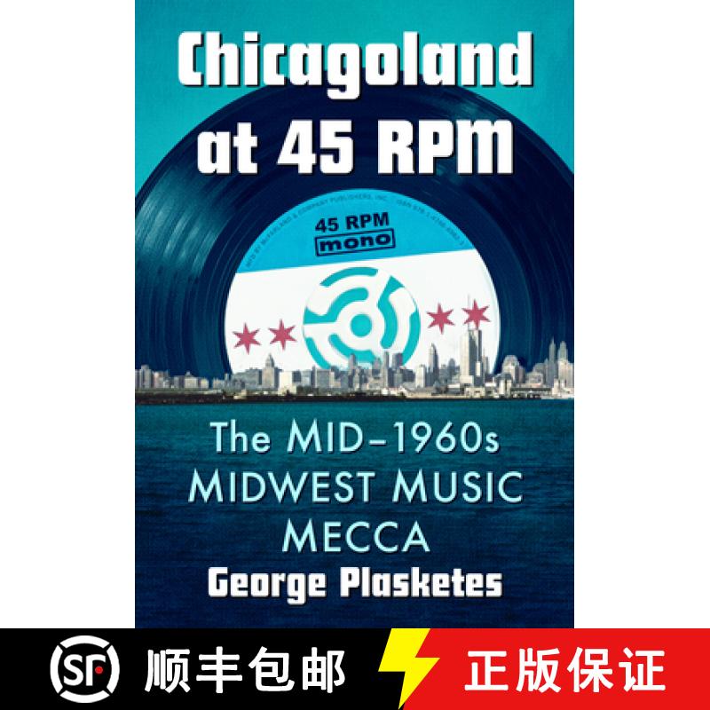 【2-3周达】Chicagoland at 45 RPM : The Mid-1960s Midwest Music Mecca [9781476669823]
