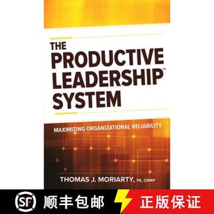 【3-4周达】The Productive Leadership(tm) System: Maximizing Organizational Reliability [9780831136420]