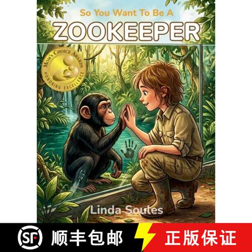 【3-4周达】So You Want To Be A Zookeeper: A Kids' Guide to Animal Care, Wildlife Conservation, Zoo Sc... [9781972766057]