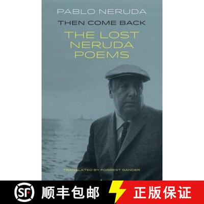 【3-4周达】Then Come Back: The Lost Poems of Pablo Neruda [9781780373607]