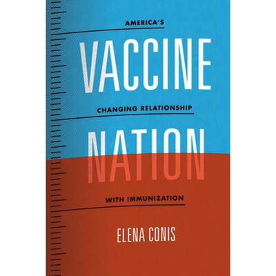 预订 Vaccine Nation - America`s Changing Relationship with Immunization: America's Changing Relations... [9780226378398]