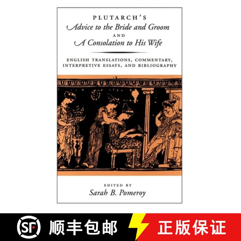 【3-4周达】Plutarch's Advice to the Bride and Groom and A Consolation to His Wife: English Translatio... [9780195120233]