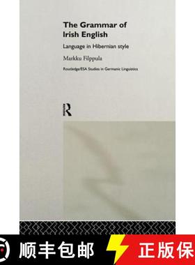 【3-4周达】The Grammar of Irish English : Language in Hibernian Style [9781138868472]