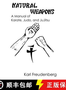 【3-4周达】Natural Weapons: A Manual of Karate, Judo and Jujitsu [9781958425350]