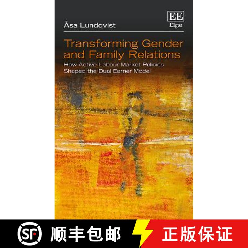 【3-4周达】Transforming Gender and Family Relations - How Active Labour Market Policies Shaped the Du... [9781786436283]