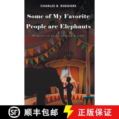 【3-4周达】Some of My Favorite People are Elephants: Memoirs of an Accidental Acrobat [9781639859788]