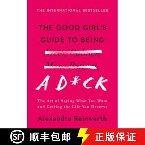 【3-4周达】精装 The Good Girl's Guide to Being a D*ck: The Art of Saying What You Want and Getting th... [9781538732380]