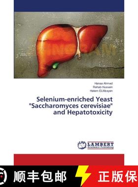 预订 Selenium-enriched Yeast Saccharomyces cerevisiae and Hepatotoxicity [9783659549144]