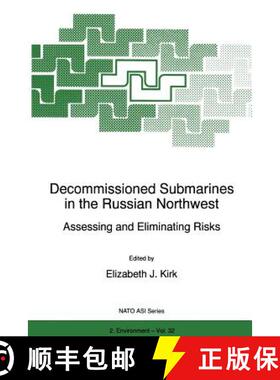 【3-4周达】Decommissioned Submarines in the Russian Northwest : Assessing and Eliminating Risks [9789401063685]