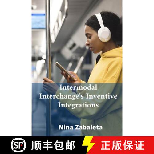 【3-4周达】Intermodal Interchange's Inventive Integrations: Linking Diverse Transportation Systems Gl... [9798349245312]