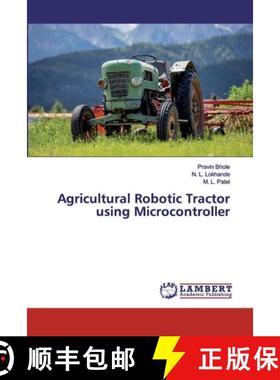 【3-4周达】Agricultural Robotic Tractor using Microcontroller [9786202525503]
