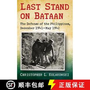 Bataan 1941 The Last May December Defense 1942 the Stand Philippines 4周达 9780786474899