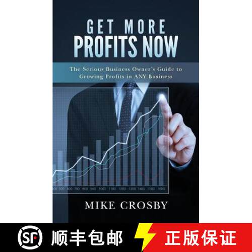 【3-4周达】Get More Profits Now: The Serious Business Owner's Guide to Growing Profits in ANY Business [9780982685310]