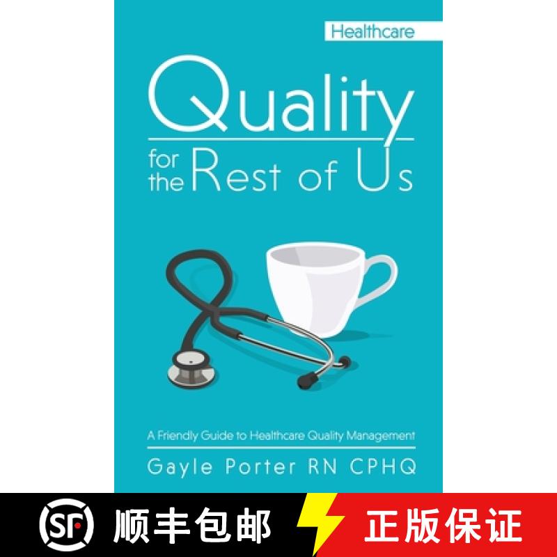 【3-4周达】Quality for the Rest of Us: A Friendly Guide to Healthcare Quality Management [9781957907086]