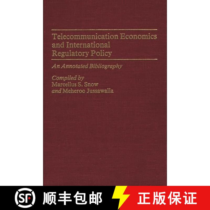 【3-4周达】Telecommunication Economics and International Regulatory Policy: An Annotated Bibliography [9780313253706]