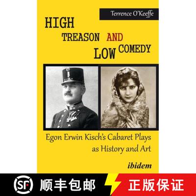 【3-4周达】High Treason and Low Comedy – Egon Erwin Kisch′s Cabaret Plays as History and Art [9783838213798]