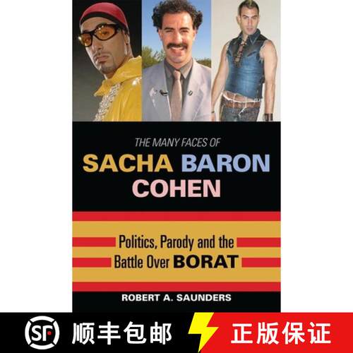 【3-4周达】The Many Faces of Sacha Baron Cohen : Politics, Parody, and the Battle over Borat [9780739123379]
