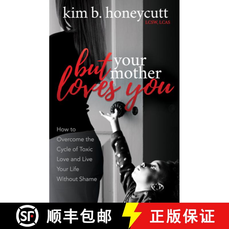【3-4周达】But Your Mother Loves You : How to Overcome the Cycle of Toxic Love and Live Your Life Wit... [9781642791914]