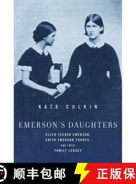 【3-4周达】Emerson's Daughters: Ellen Tucker Emerson, Edith Emerson Forbes, and Their Family Legacy [9781625348760]