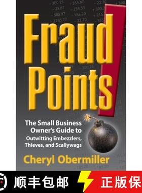 预订 FraudPoints! The Small Business Owner's Guide to Outwitting Embezzlers, Thieves, and Scallywags [9780999495117]