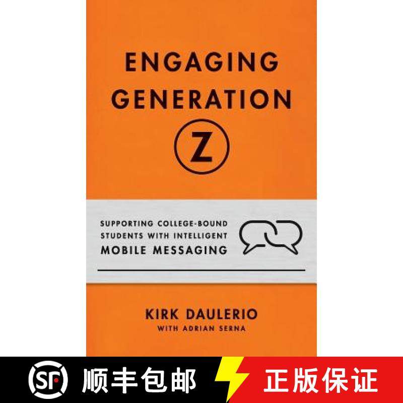 预订 Engaging Generation Z: Supporting College-Bound Students with Intelligent Mobile Messaging [9781544500478]