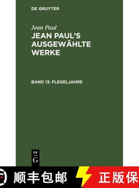 【3-4周达】Flegeljahre: Erstes [und Zweites] Bändchen, Aus: [ausgewählte Werke] Jean Paul's Ausgew... [9783111193588]
