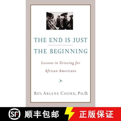 预订 The End Is Just the Beginning: Lessons in Grieving for African Americans [9780767910156]