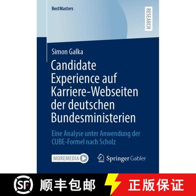 【3-4周达】Candidate Experience auf Karriere-Webseiten der deutschen Bundesministerien : Eine Analyse... [9783658391522]