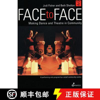 【3-4周达】Face to Face: Making Dance and Theatre in Community [9781876756260]