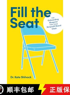 预订 Fill the Seat: The Onboarding Blueprint for Your Nonprofit Board Chair [9781956989403]