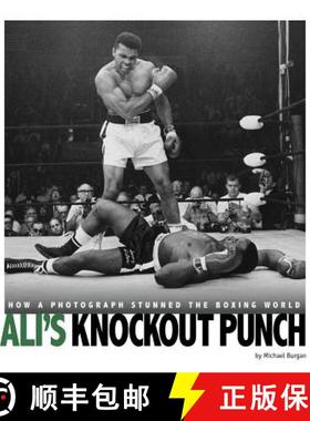 预订 Ali's Knockout Punch: How a Photograph Stunned the Boxing World [9780756555276]
