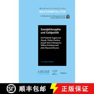 【3-4周达】Sozialphilosophie Und Geldpolitik : Bei Friedrich August Von Hayek, Walter Eucken, Joseph ... [9783828205895]