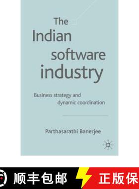 【3-4周达】The Indian Software Industry : Business Strategy and Dynamic Co-ordination [9781403905031]