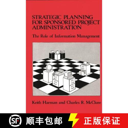 【3-4周达】精装 Strategic Planning for Sponsored Projects Administration: The Role of Information Man... [9780313249310]