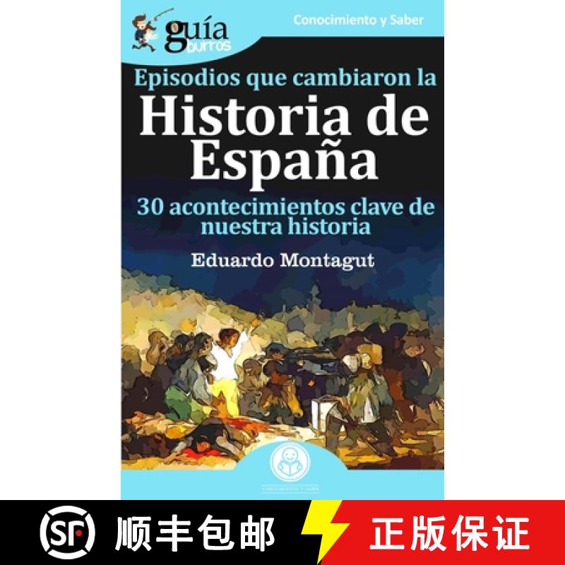 【3-4周达】GuíaBurros Episodios que cambiaron la historia de España: 30 acotencimientos clave de nu... [9788417681258]