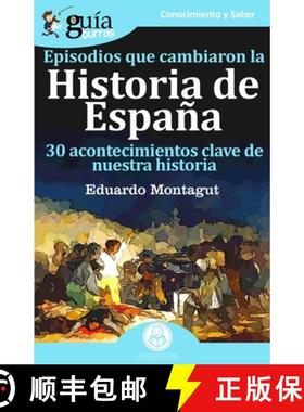 预订 GuíaBurros Episodios que cambiaron la historia de España: 30 acotencimientos clave de nuestra ... [9788417681258]