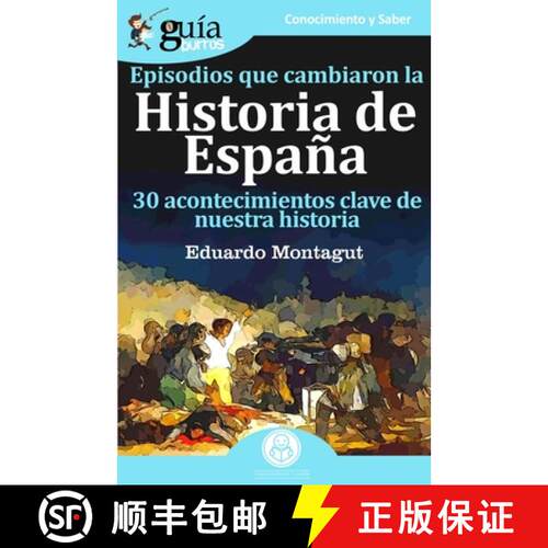 【3-4周达】GuíaBurros Episodios que cambiaron la historia de España: 30 acotencimientos clave de nu... [9788417681258]