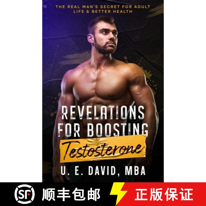 【2-3周达】Revelations for Boosting Testosterone: The Real Man's Secret for Adult Life & Better Health [9781456643140]